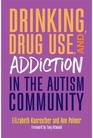 Drinking, Drug Use, and Addiction in the Autism Community