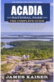 Acadia National Park: The Complete Guide