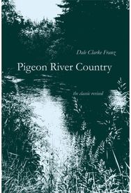 Pigeon River Country: A Michigan Forest A Michigan Forest
