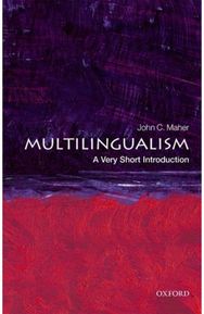 Multilingualism: A Very Short Introduction A Very Short Introduction