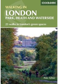 Walking in London: Park, heath and waterside - 25 walks in London's green spaces Park, heath and waterside - 25 walks in London's green spaces