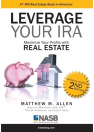 Leverage Your IRA: Maximize your Profits with Real Estate Maximize your Profits with Real Estate