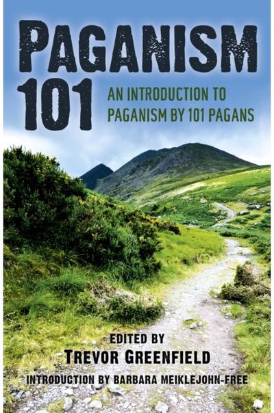 Paganism 101 – An Introduction to Paganism by 101 Pagans