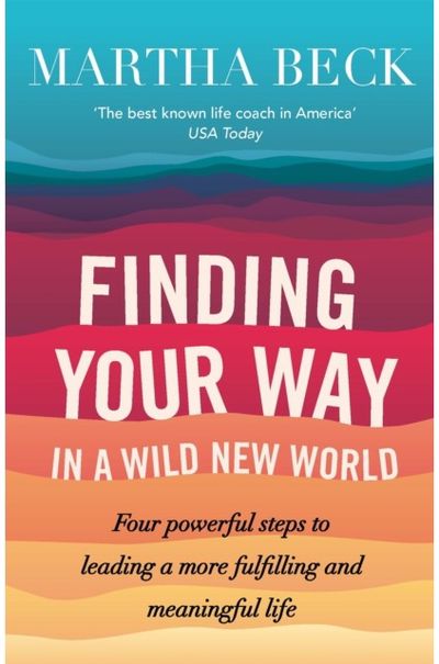 Finding Your Way In A Wild New World Four steps to