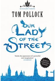 Our Lady of the Streets: The Skyscraper Throne Book 3 The Skyscraper Throne Book 3