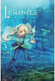 In the Land of Leadale, Vol. 3 (light novel)