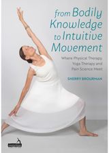 From Bodily Knowledge to Intuitive Movement Where Physical