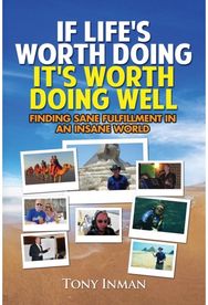 If Lifes Worth Doing, Its Worth Doing Well