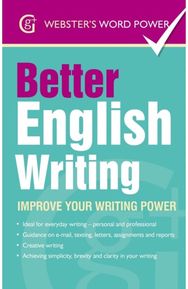 Better English Writing: Improve Your Writing Power Improve Your Writing Power