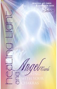 Healing Light and Angel Cards: Working with Your Chakras Working with Your Chakras