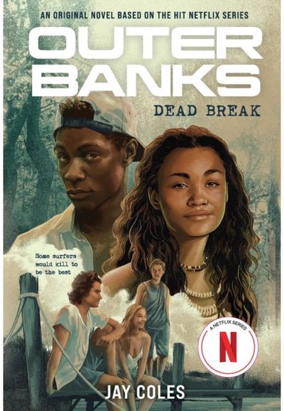 Outer Banks: Dead Break An Original Novel