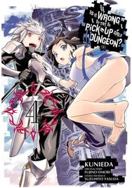 Is It Wrong to Try to Pick Up Girls in a Dungeon?, Vol. 4 (Manga)