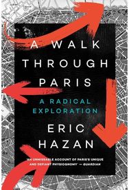 Walk Through Paris: A Radical Exploration A Radical Exploration
