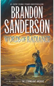 Words of Radiance: Book Two of the Stormlight Archive Book Two of the Stormlight Archive