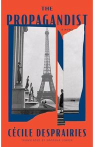 Propagandist: An Extraordinary WWII Autobiographical Novel. New Yorker Best Books of The Year. WWII Autobiographical Novel. New Yorker Best Books of The Year.