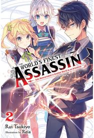 Worlds Finest Assassin Gets Reincarnated in Another World as an Aristocrat, Vol. 2 (light novel)