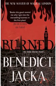 Burned: An Alex Verus Novel from the New Master of Magical London An Alex Verus Novel from the New Master of Magical London