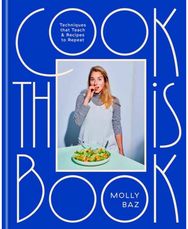 Cook This Book: Recipes and Techniques That Actually Teach Recipes and Techniques That Actually Teach
