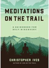 Meditations on the Trails A Guidebook for Self-Discovery