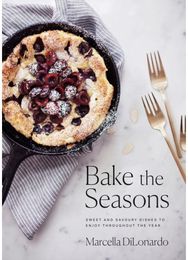Bake the Seasons: Sweet and Savoury Dishes to Enjoy Throughout the Year Sweet and Savoury Dishes to Enjoy Throughout the Year