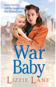 War Baby: A historical saga you won't be able to put down by Lizzie Lane A historical saga you won't be able to put down by Lizzie Lane