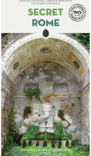 Secret Rome Guide - A guide to the unusual and unfamiliar