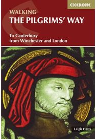 Pilgrims Way: To Canterbury from Winchester and London To Canterbury from Winchester and London