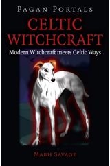 Pagan Portals – Celtic Witchcraft – Modern Witchcraft meets Celtic Ways