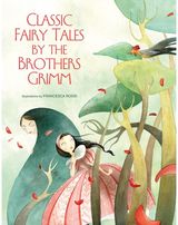 Classic Fairy Tales by the Brothers Grimm
