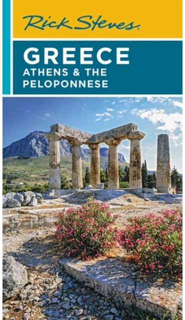Rick Steves Greece: Athens & the Peloponnese (Seventh Edition)