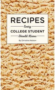 Recipes Every College Student Should Know