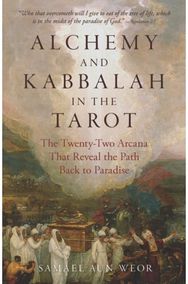 Alchemy and Kabbalah - New Edition: The Twenty-Two Arcana That Reveal the Path Back to Paradise Arcana That Reveal the Path Back to Paradise