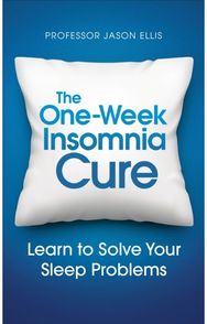 One-week Insomnia Cure: Learn to Solve Your Sleep Problems Learn to Solve Your Sleep Problems