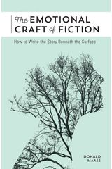 Emotional Craft of Fiction How to Write the