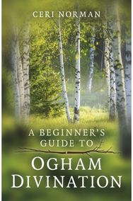 Beginners Guide to Ogham Divination, A