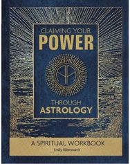 Claiming Your Power through Astrology: A Spiritual Workbook A Spiritual Workbook