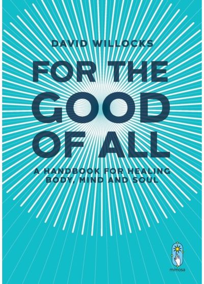 For the Good of All A Handbook for