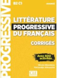 Litterature progressive du francais - Niveau avance (B2/C1) - Corriges