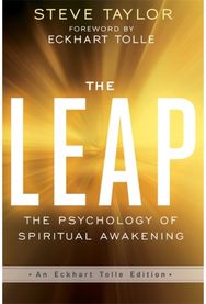 Leap: The Psychology of Spiritual Awakening (An Eckhart Tolle Edition) The Psychology of Spiritual Awakening (An Eckhart Tolle Edition)