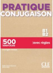Pratique Conjugaison - Niveaux B1/B2 - Livre + Corriges