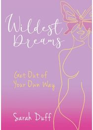 Wildest Dreams: Get Out of your Own Way Get Out of your Own Way