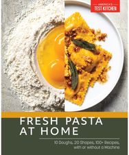 Fresh Pasta at Home: 10 Doughs, 20 Shapes, 100+ Recipes, with or without a Machine Shapes, 100+ Recipes, with or without a Machine