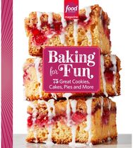 Food Network Magazine Baking For Fun: 75 Great Cookies, Cakes, Pies & More 75 Great Cookies, Cakes, Pies & More
