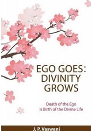 Ego Goes: Divinity Grows Divinity Grows