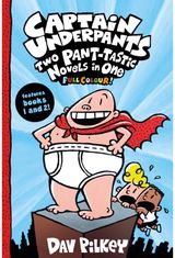 Captain Underpants: Two Pant-tastic Novels in One (Full Colour!)