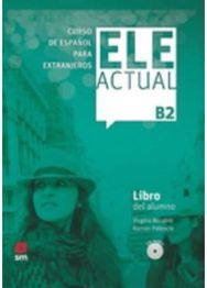 Ele Actual: Libro del alumno (con licencia digital) + CDs B2 - 2019 ed. Libro del alumno (con licencia digital) + CDs B2 - 2019 ed.