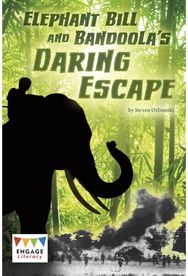 Elephant Bill and Bandoolas Daring Escape