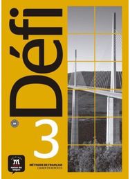 Defi: Defi 3 - Cahier d'exercices + audio MP3. B1 Defi 3 – Cahier d’exercices + audio MP3. B1
