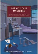 Miraculous Mysteries Locked-Room Murders and Impossible Crimes