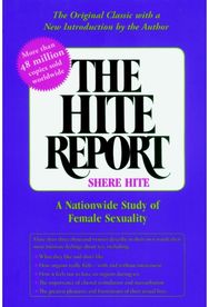 Hite Report: A Nationwide Study of Female Sexuality A Nationwide Study of Female Sexuality